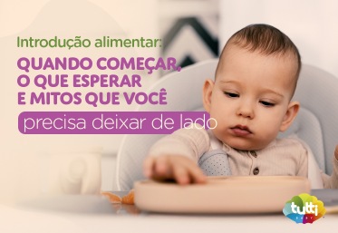 Introdução alimentar: quando começar, o que esperar e mitos que você precisa deixar de lado