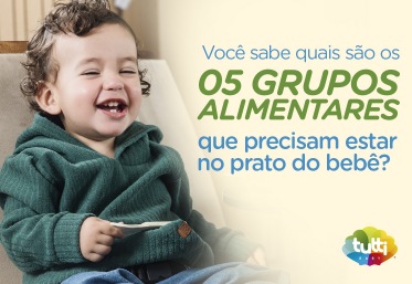 Você sabe quais são os 5 grupos alimentares que precisam estar no prato do bebê?