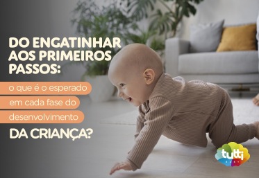 Do engatinhar aos primeiros passos: o que é o esperado em cada fase do desenvolvimento da criança?