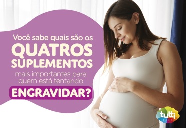 Você sabe quais são 4 suplementos mais importantes para quem está tentando engravidar?