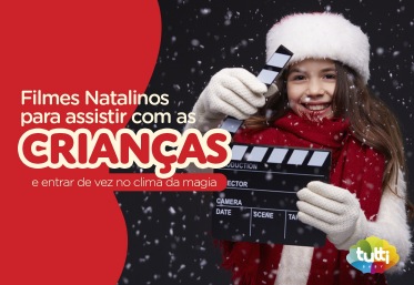 Filmes Natalinos para assistir com as crianças e entrar de vez no clima da magia