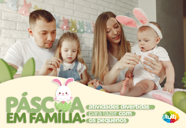 Páscoa em família: atividades divertidas para fazer com os pequenos