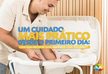 Um cuidado mais prático desde o primeiro dia: por que escolher uma banheira com trocador?