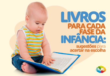  Livros para cada fase da infância: sugestões para acertar na escolha