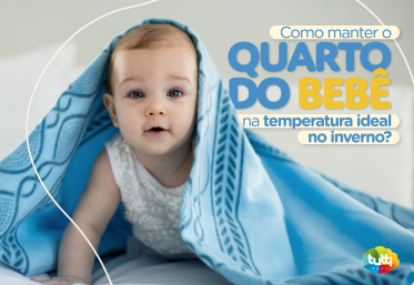 Como manter o quarto do bebê na temperatura ideal no inverno?