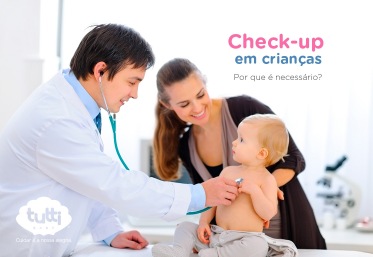 Checkup da criança PORQUE É NECESSÁRIO  ?