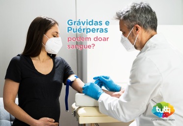 Grávidas e Puérperas podem doar sangue?