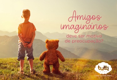 Amigos Imaginários: Deve ser motivo de preocupação?